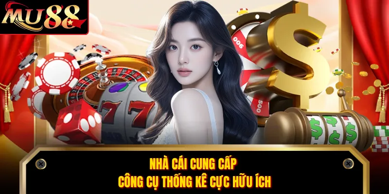 Nhà cái cung cấp công cụ thống kê cực hữu ích